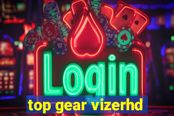top gear vizerhd